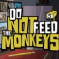 Do Not Feed the Monkeys游戏中文最新版 v1.0